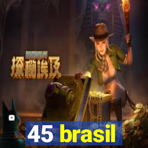 45 brasil